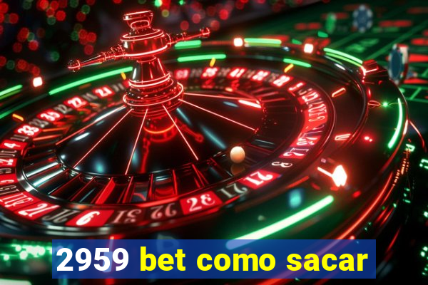 2959 bet como sacar